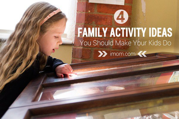 4 Family Activity Ideas You Should Make Your Kids Do IMom
