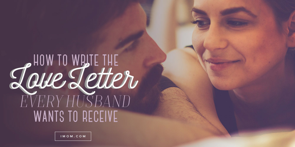 Emotional Love Letter For Husband from www.imom.com