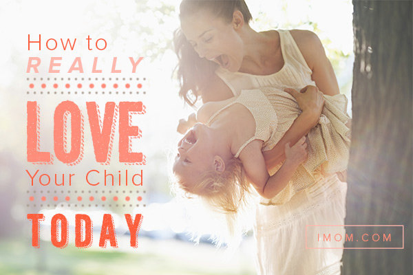 10 Ways to Love Your Child - iMom