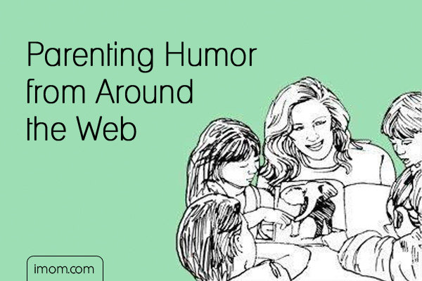 Parenting Humor from Around the Web - iMOM.com