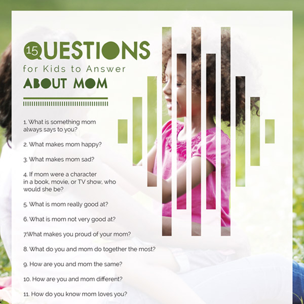 15 Questions For Kids To Answer About Mom Imom