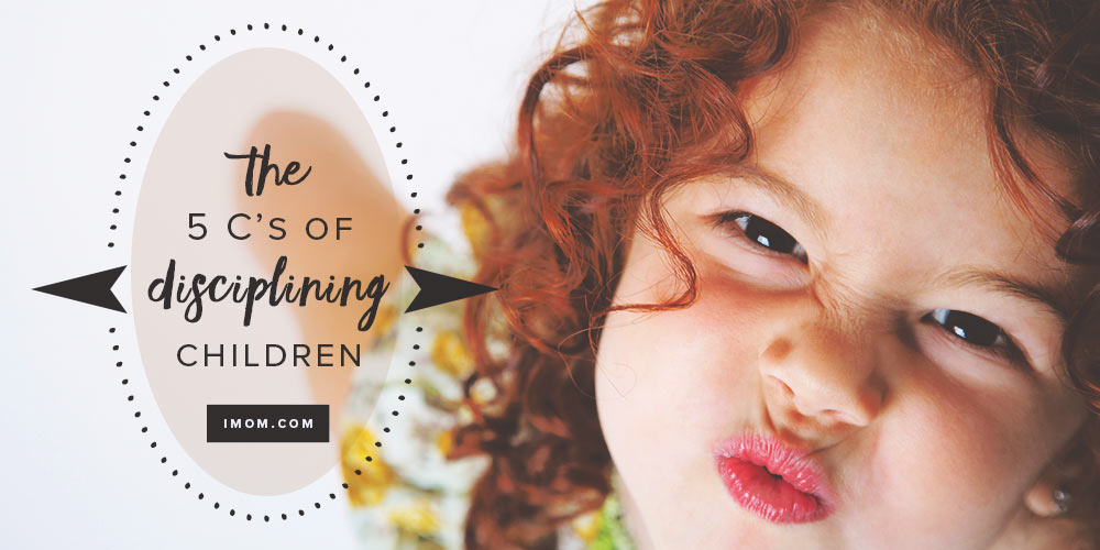 The 5 C's of Disciplining Children iMom