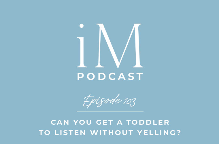 get a toddler to listen without yelling